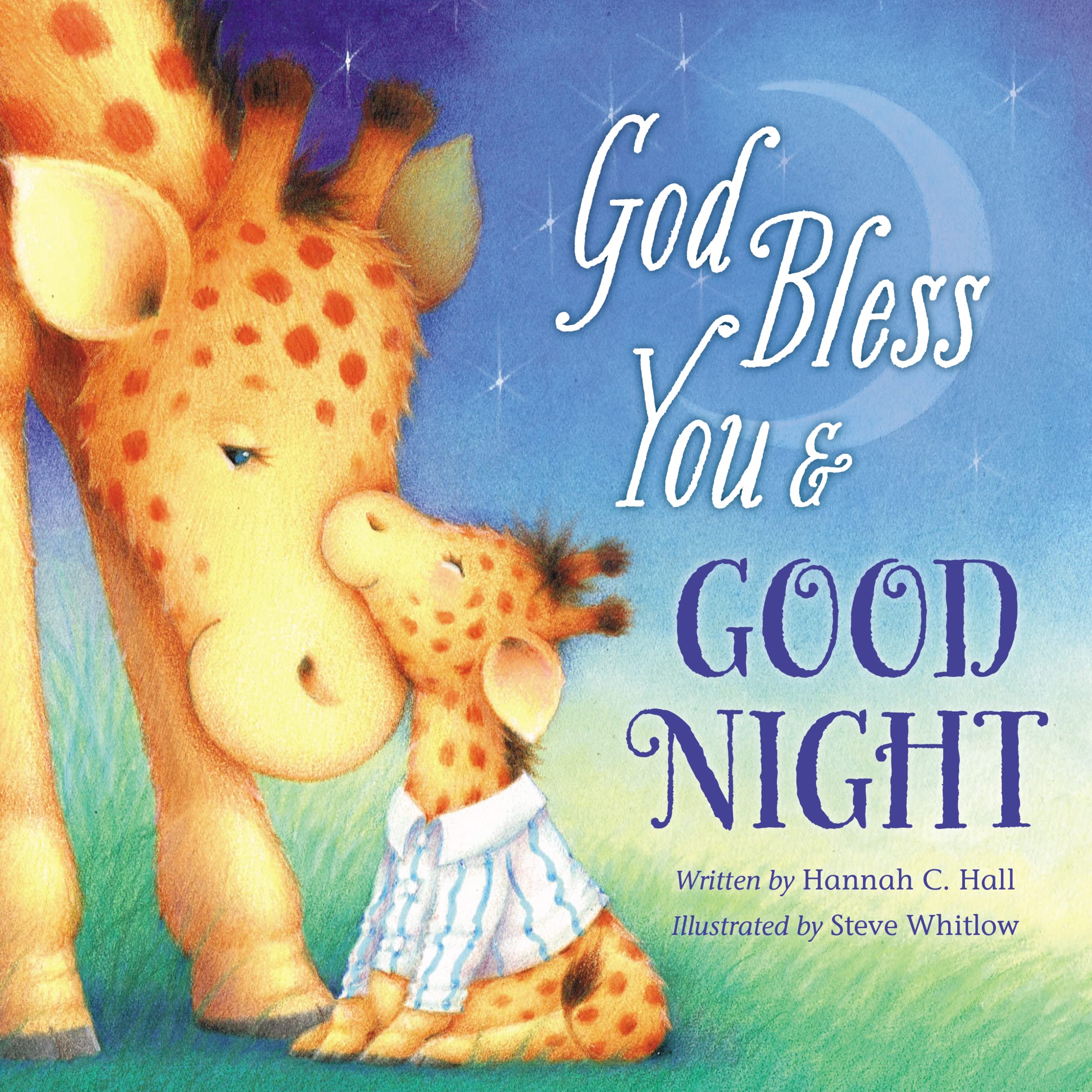 God Bless You and Good Night (A God Bless Book) Board book by Hannah C. Hall
