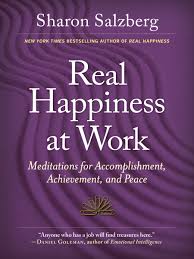 Real Happiness at Work: Meditations for Accomplishment, Achievement, and Peace book by Sharon Salzberg