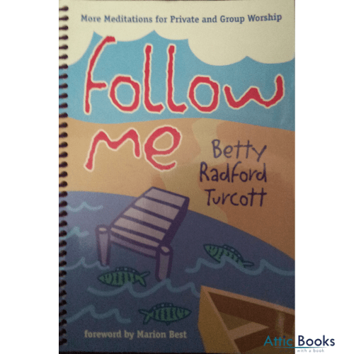 Follow Me : More Meditations for Private and Group Worship
