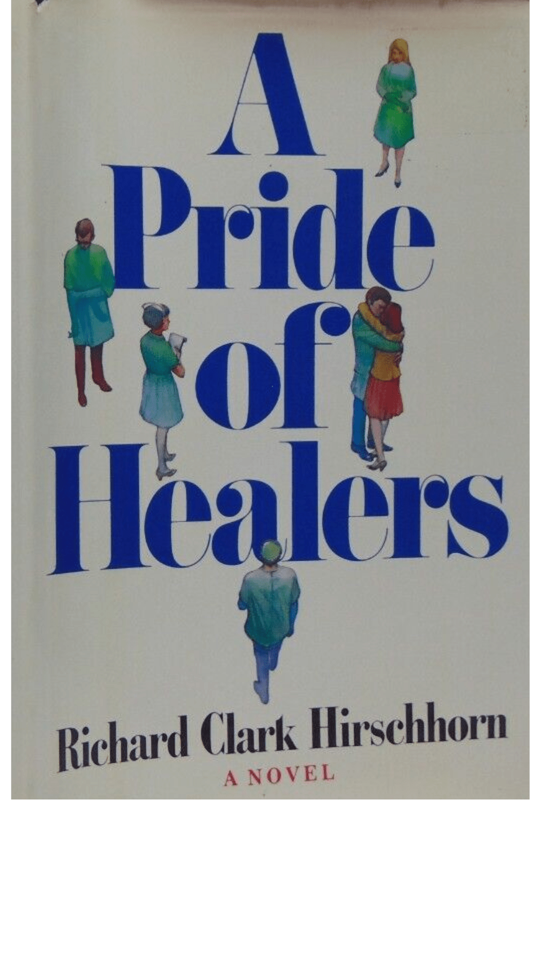 A Pride of Healers by Richard Clark Hirschhorn