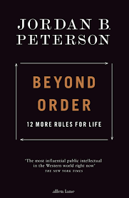 Beyond Order: 12 More Rules For Life by Jordan B. Peterson