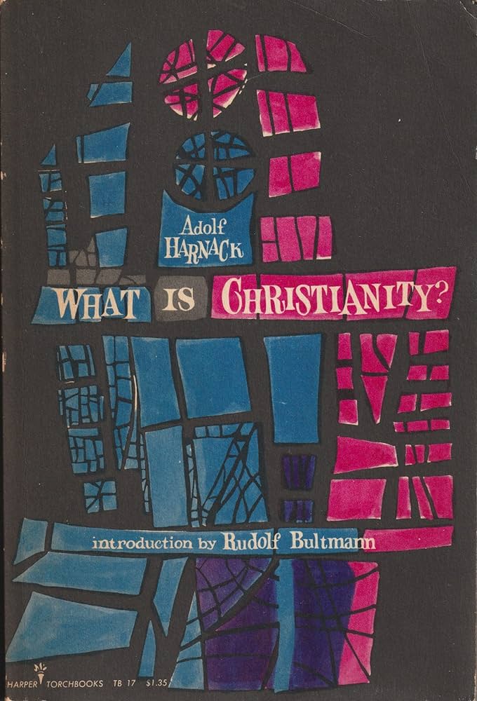 What Is Christianity? book By Adolf von Harnack