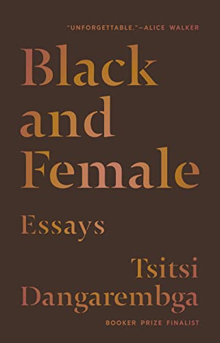 Black and Female: Essays  Tsitsi Dangarembga