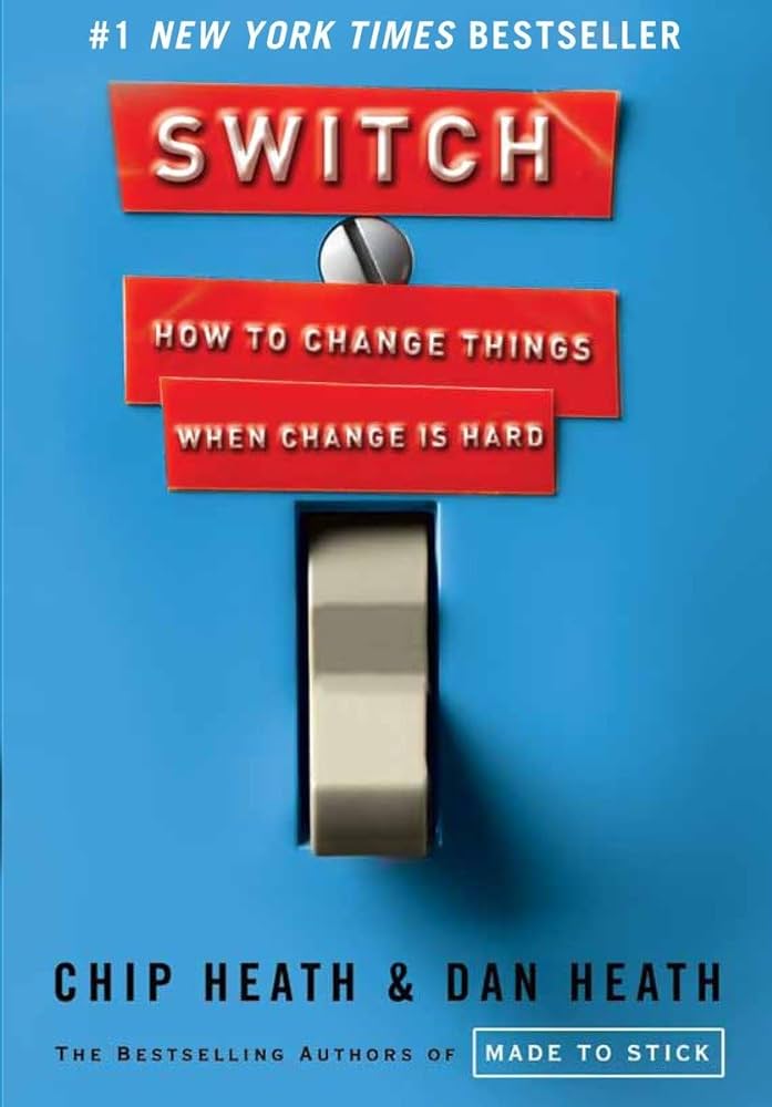 Switch : How to Change Things When Change Is Hard book by Chip Heath