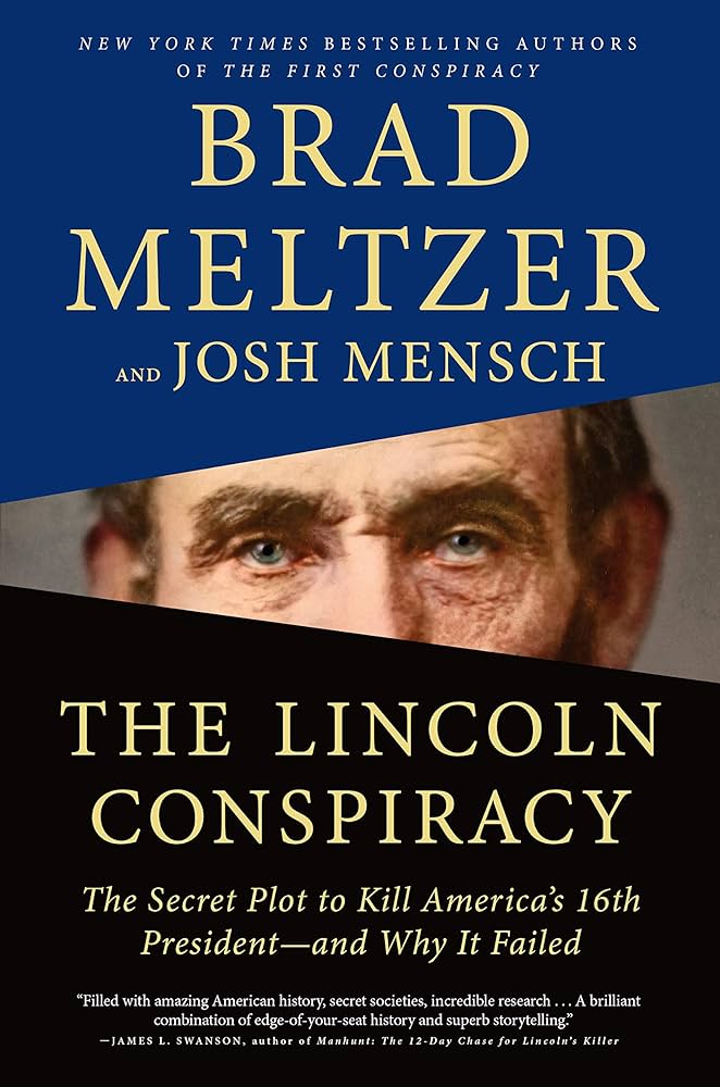 The Lincoln Conspiracy: The Secret Plot to Kill America's 16th President--and Why It Failed book by Brad Meltzer