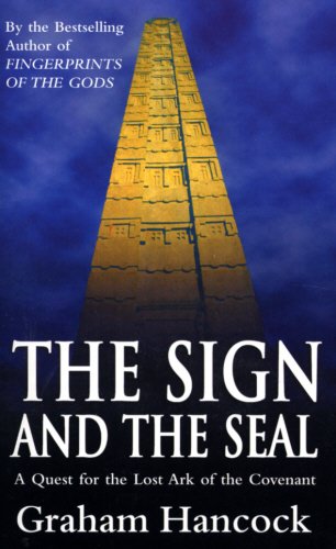 The Sign and the Seal: The Quest for the Lost Ark of the Covenant book by Graham Hancock