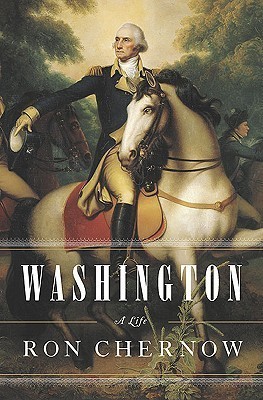 Washington: A Life book by Ron Chernow