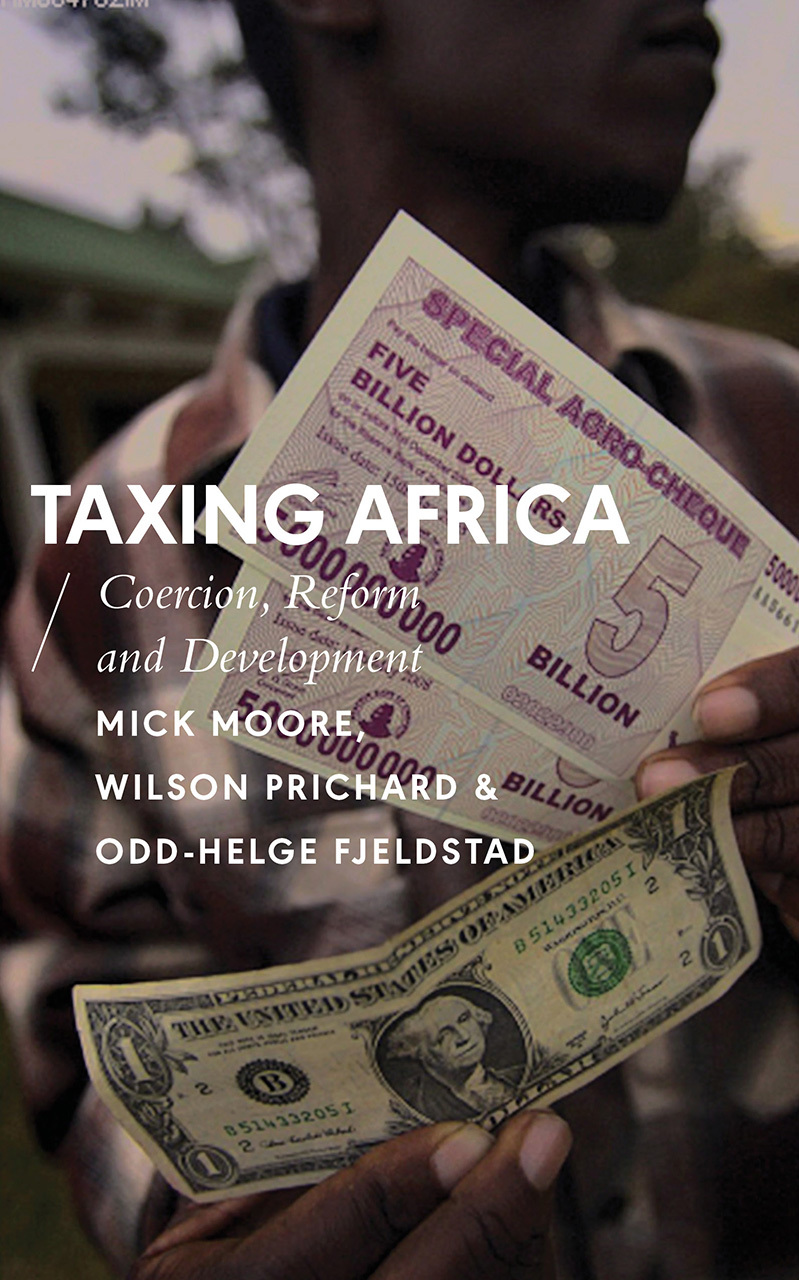 Taxing Africa: Coercion, Reform and Development book by Mick Moore