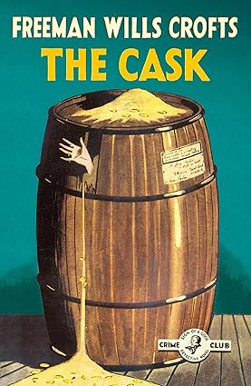 The Cask: 100th Anniversary Edition book by Freeman Wills Crofts