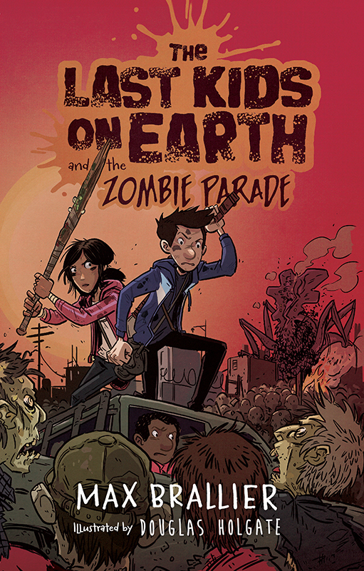 The Last Kids on Earth #2: The Last Kids on Earth and the Zombie Parade book by Max Brallier