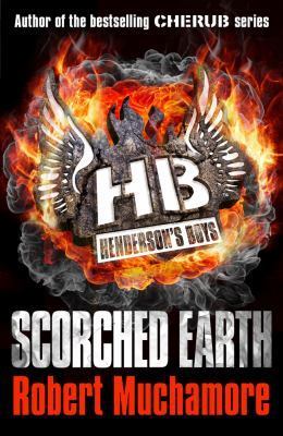 Henderson's Boys #7: Scorched Earth book by Robert Muchamore