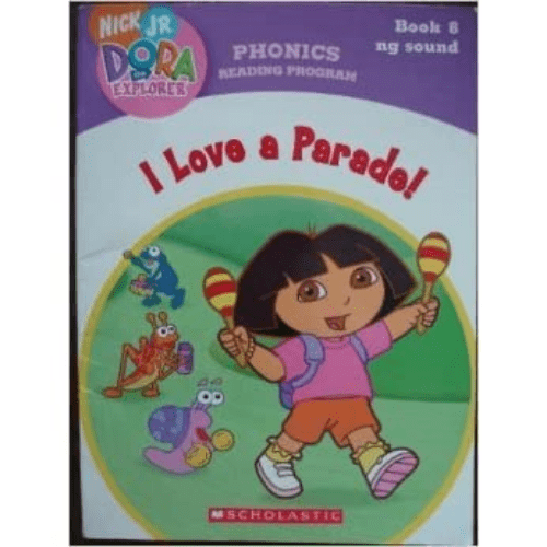 I Love a Parade! (Book 8: ng Sound) (Dora the Explorer #8)