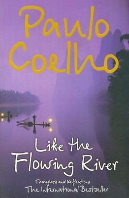 Like the Flowing River by Paul Coelho