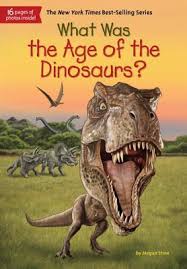 What Was the Age of the Dinosaurs? Book by Megan Stine