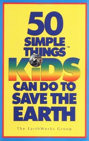 50 Simple Things Kids Can Do to Save the Earth