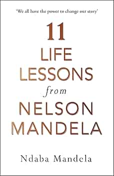 11 Life Lessons From Nelson Mandela book by Mandela Ndaba