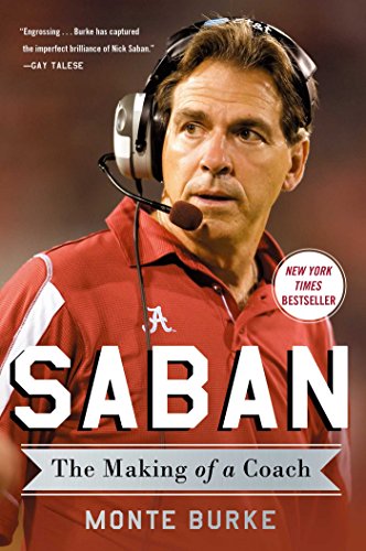 Saban: The Making of a Coach by Monte Burke book by Monte Burke