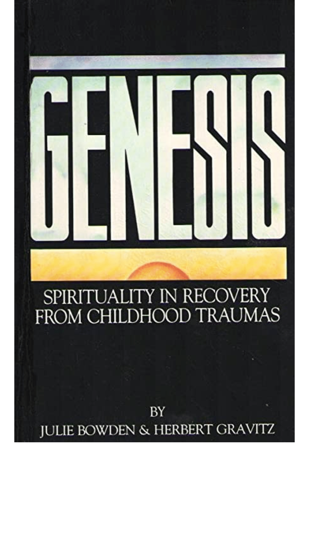 Genesis: Spirituality in Recovery from Childhood Traumas