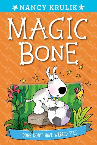 Magic Bone #7: Dogs Don't Have Webbed Feet