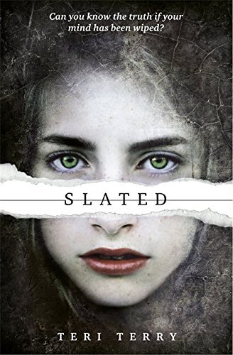 Slated Trilogy #1: Slated book by Teri Terry