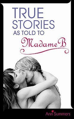 True Stories as Told by Madame B book by Ann Summers
