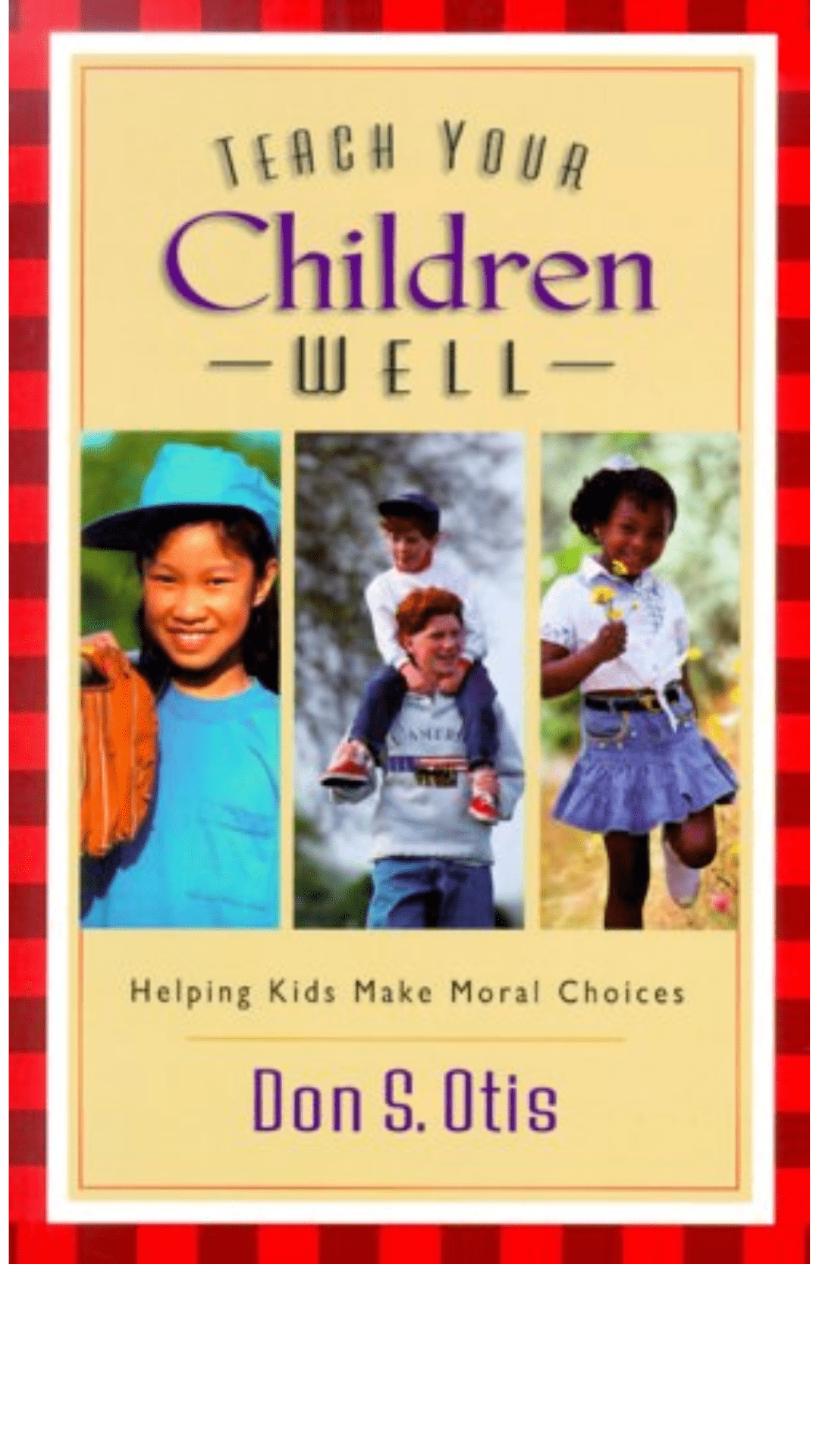 Teach Your Children Well: Helping Kids Make Moral Choices