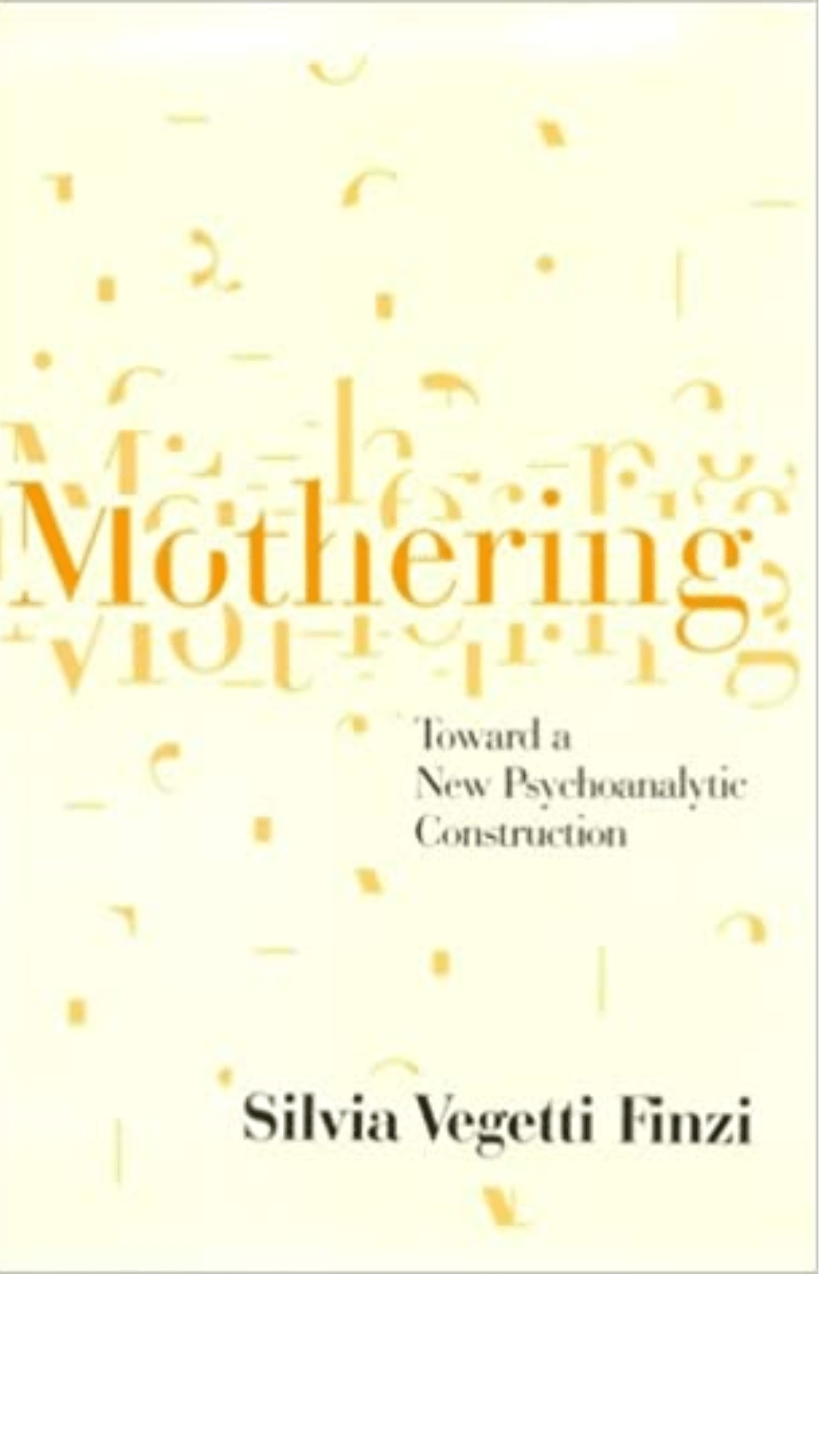 Mothering: Toward a New Psychoanalytic Construction