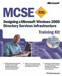 MCSE Training Kit : Designing a Microsoft Windows 2000 Directory Services Infrastructure (Microsoft Press Training Kit)
