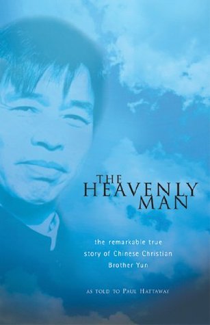 The Heavenly Man: The Remarkable True Story of Chinese Christian Brother Yun book by Brother Yun