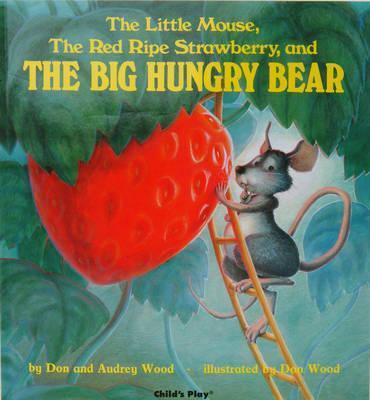 The Little Mouse, the Red Ripe Strawberry, and the Big Hungry Bear (Board book)