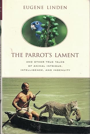 The Parrot's Lament book by Eugene Linden