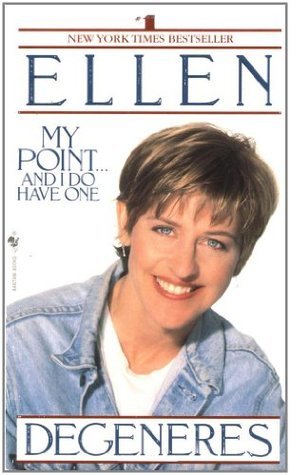 My Point (and I Do Have One) book by Ellen DeGeneres