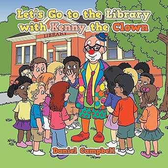 Let's Go to the Library with Kenny the Clown book by Daniel Campbell