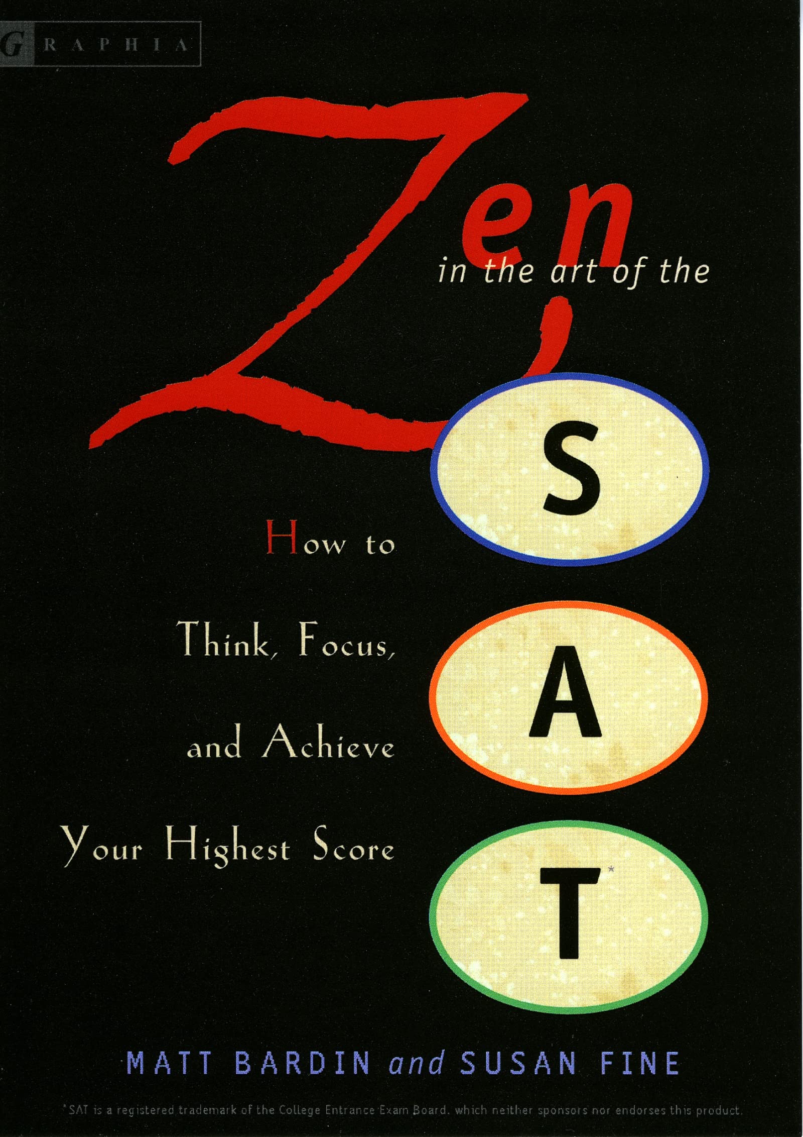 Zen in the Art of the Sat: How to Think, Focus, and Achieve Your Highest Score book by Matt Bardin