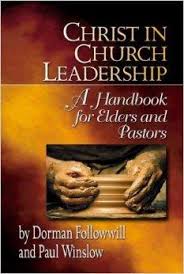 Christ In Church Leadership-A Handbook for Elders and Pastors book by Paul Winslow