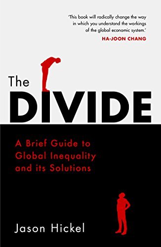 The Divide: A Brief Guide to Global Inequality and its Solutions book by Jason Hickel