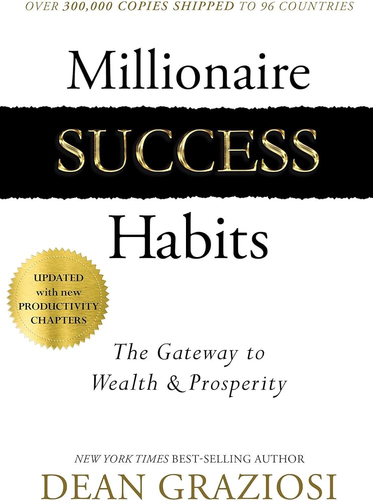 Millionaire Success Habits: The Gateway to Wealth and Prosperity book by Dean Graziosi