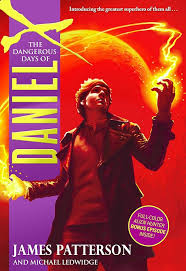 The Dangerous Days of Daniel X book by James Patterson