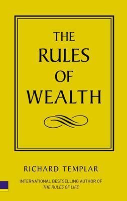 The Rules of Wealth: A Personal Code For Prosperity book by Richard Templar