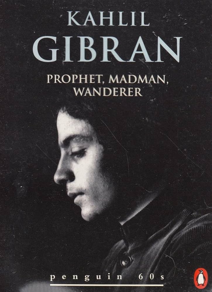 The Prophet; the Madman; and the Wanderer book by Kahlil Gibran
