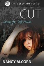 Cut: Mercy for Self Harm book by Nancy Alcorn
