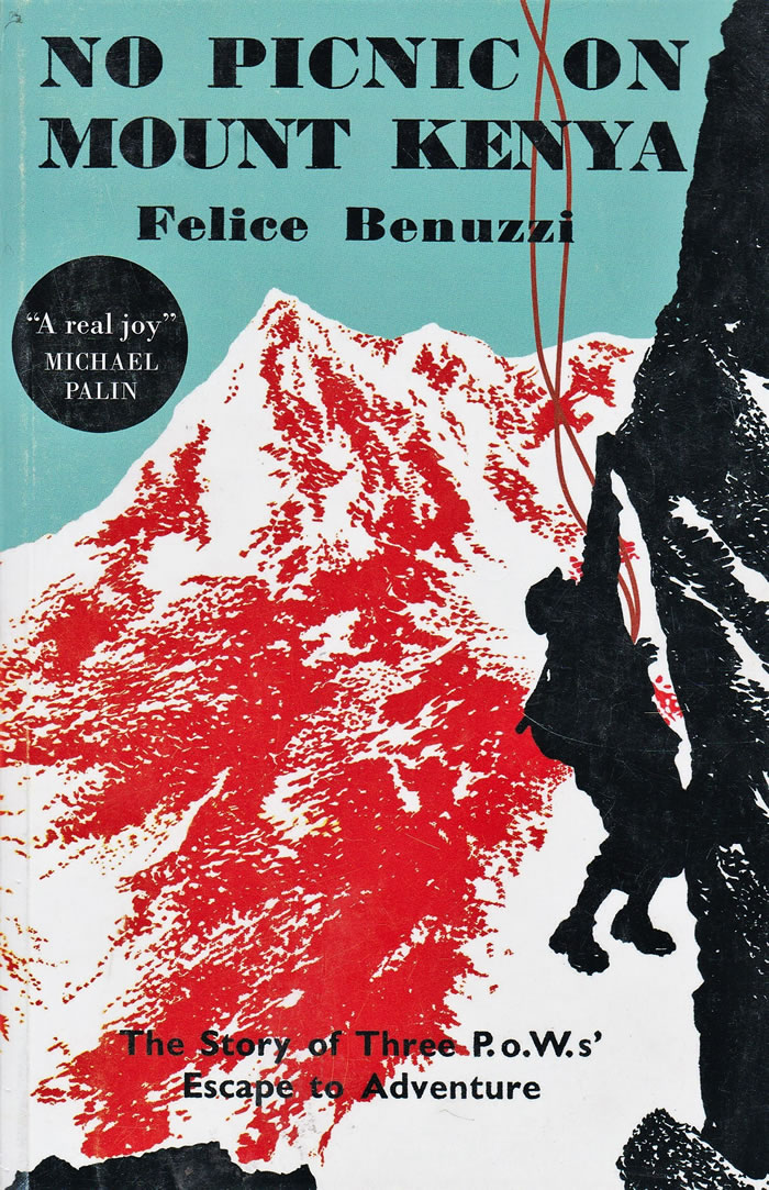 No Picnic on Mount Kenya: A Daring Escape, A Perilous Climb book by Felice Benuzzi