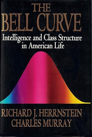 The Bell Curve: Intelligence and Class Structure in American Life book by Richard Herrnstein