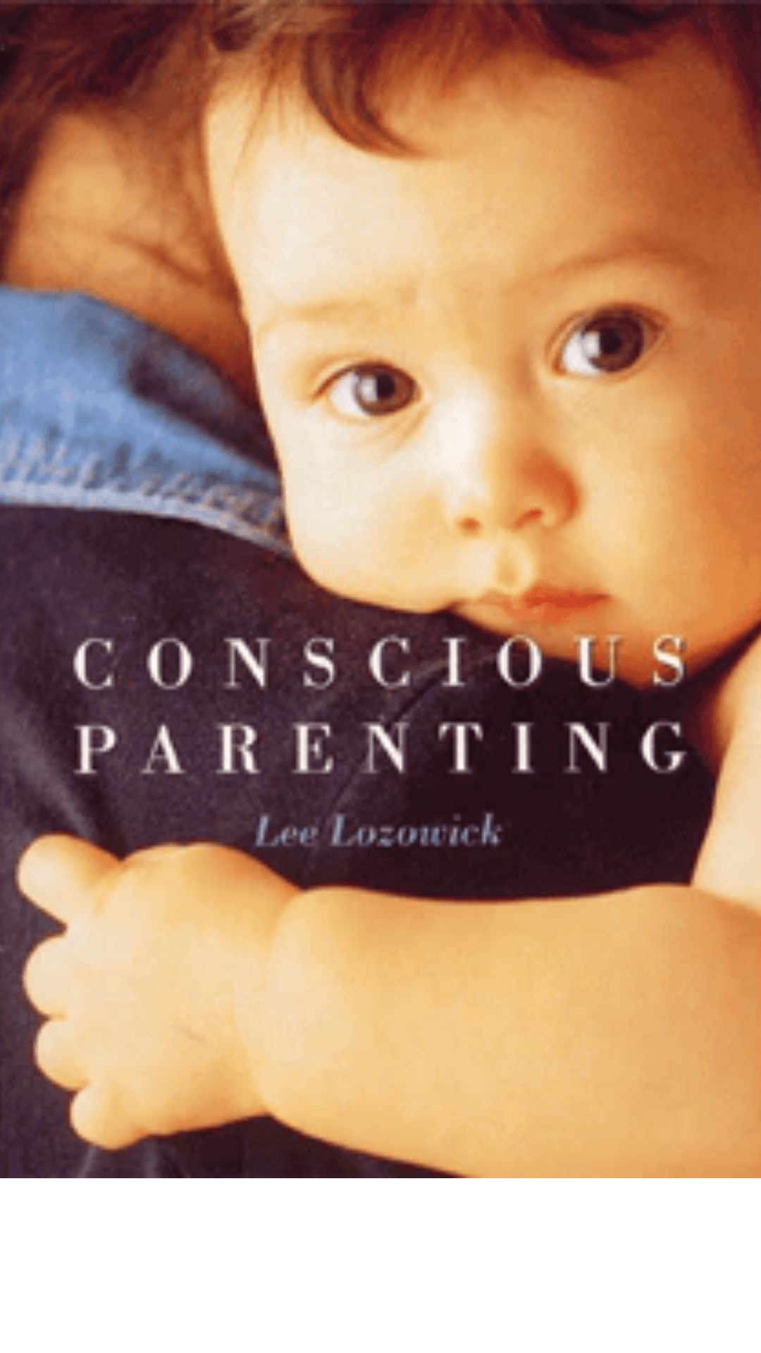 Conscious Parenting by Lee Lozowick
