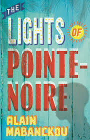 The Lights of Pointe-Noire book by Alain Mabanckou