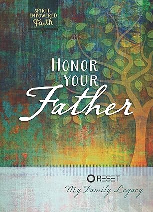 Honor Your Father: Reset My Family Legacy