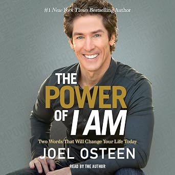The Power of I Am: Two Words That Will Change Your Life Today book by Joel Osteen