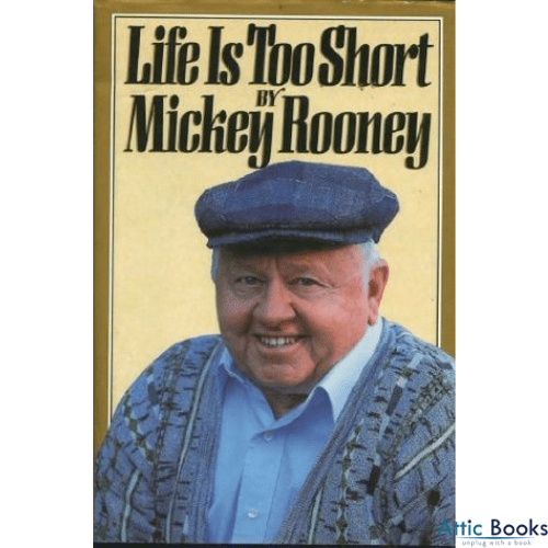 Life is Too Short : Mickey Rooney