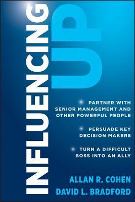 Influencing Up book by Allan R. Cohen , David L. Bradford