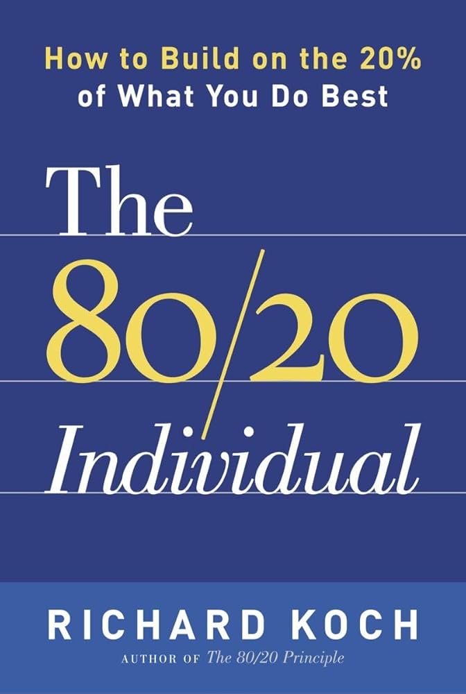 The 80/20 Individual: How to Build on the 20% of What You do Best book by Richard Koch